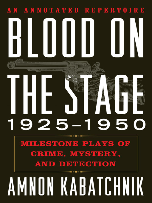 Title details for Blood on the Stage, 1925-1950 by Amnon Kabatchnik - Available
